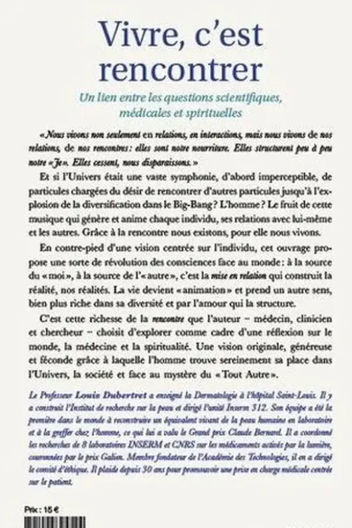 Vivre c'est rencontrer. Un lien entre les questions scientifiques, médicales et spirituelles, Louis Dubertret