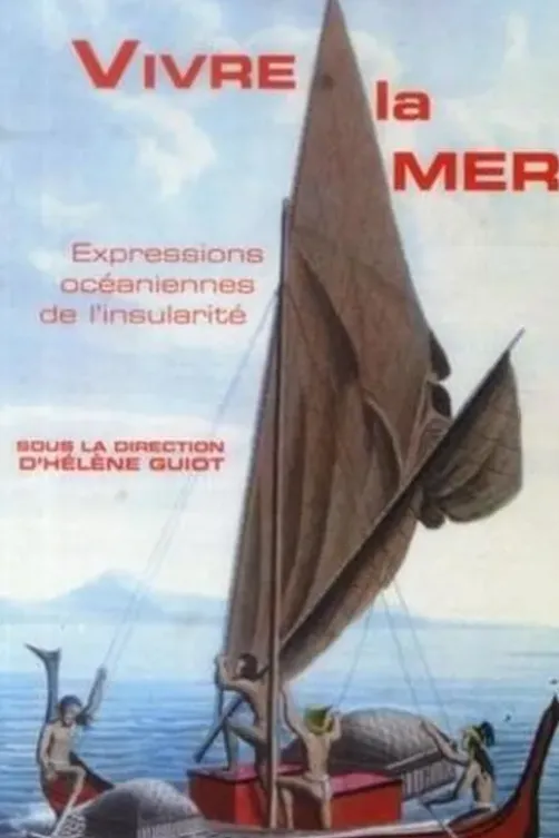 Vivre la mer. Expressions océaniennes de l'insularité, Hélène Guiot