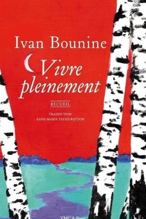 Vivre pleinement, Ivan Bounine