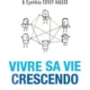 Vivre sa vie crescendo. Le meilleur de votre vie est encore à venir !, Stephen R. Covey