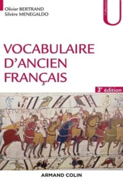 Vocabulaire d'ancien français. Fichrs à l'usage des concours, 3e édition, Olivier Bertrand