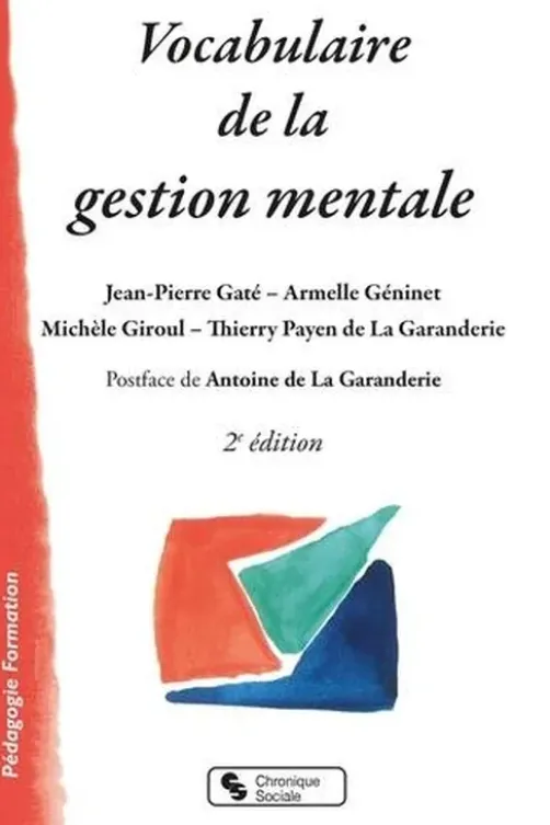 Vocabulaire de la gestion mentale. Anthropologie, éthique, pédagogie, 2e édition, Jean-Pierre Gaté