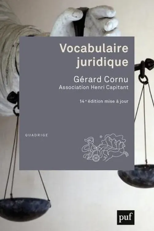 Vocabulaire juridique. 14e édition actualisée, Gérard Cornu