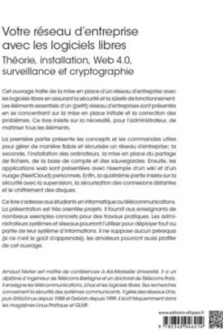 Votre réseau d’entreprise avec les logiciels libres. Théorie, installation, Web 4.0, surveillance et cryptographie, Arnaud Février