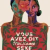 Vous avez dit troisième sexe ? Les transgenres polynésiens et le mythe occidental de l'homosexualité, Serge Tcherkézoff