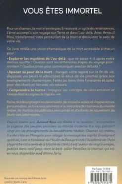 Vous êtes immortel. Un chaman nous parle de la vie et de la mort, Arnaud Riou