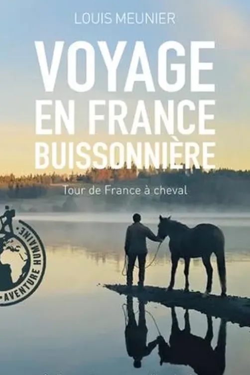 Voyage en France buissonnière. Tour de France à cheval, Louis Meunier