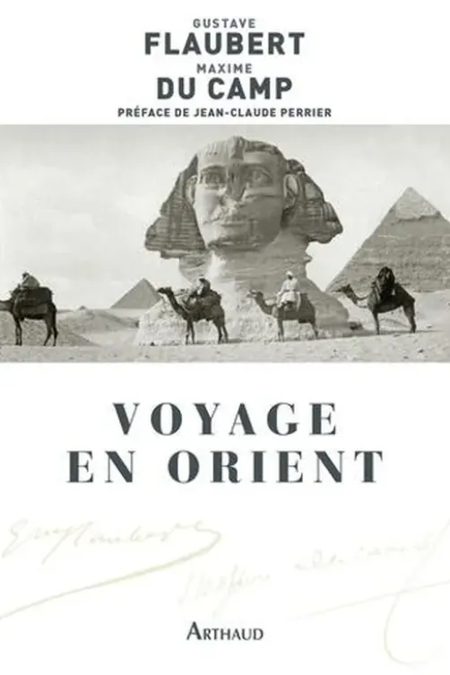 Voyage en Orient. Le Nil, Gustave Flaubert
