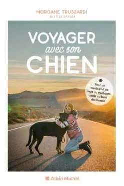 Voyager avec son chien, Morgane Trussardi