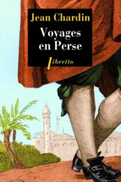 Voyages en Perse, Jean Chardin