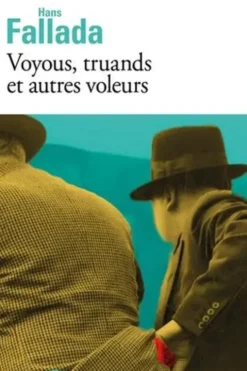 Voyous, truands et autres voleurs, Hans Fallada