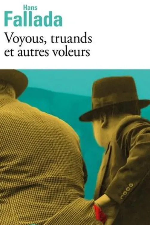 Voyous, truands et autres voleurs, Hans Fallada