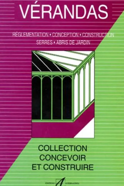 Vérandas. Permis de construire, construction, serres, abris de jardin, Michel Matana