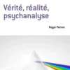 Vérité, réalité, psychanalyse, Roger Perron