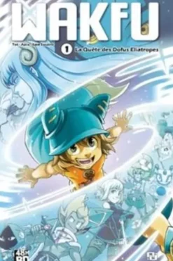 Wakfu Tome 1 : La quête des Dofus Eliatropes. 48h de la BD 2023, Edition limitée, Tot