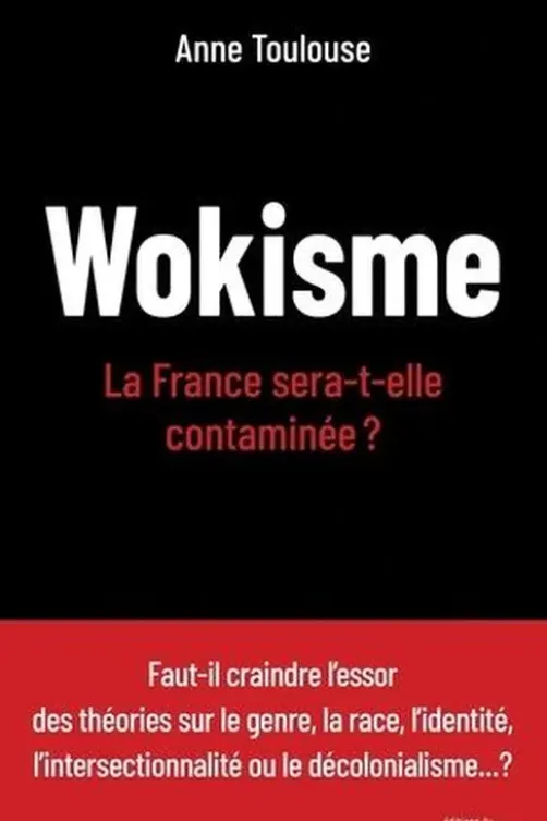Wokisme. La France sera-t-elle contaminée ?, Anne Toulouse
