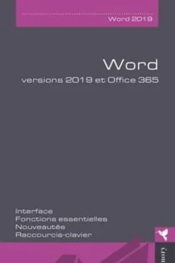 Word versions 2019 et Office 365. Interface, fonctions essentielles, nouveautés, raccourcis-clavier, Editions ENI