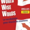 World Wise Words. Le vocabulaire anglais pour réussir les examens, 2e édition revue et augmentée, Edition en anglais, Florent Gusdorf