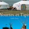 Yourtes et Tipis, Isabelle Bruno