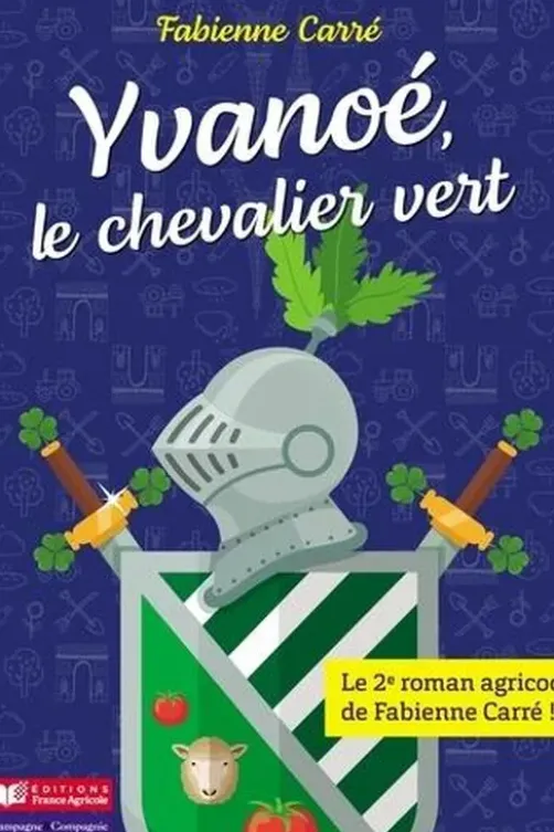 Yvanoé, le chevalier vert, Fabienne Carré