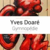 Yves Doaré. Gymnopédie, Edition 2019, Yvon Le Bras