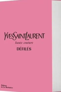 Yves Saint Laurent, haute couture, défilés. L'intégrale des collections haute couture 1962-2002, Aurélie Samuel