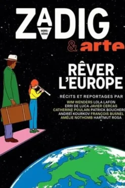 Zadig Hors-série : Zadig & Arte. Rêver l'Europe, François Vey