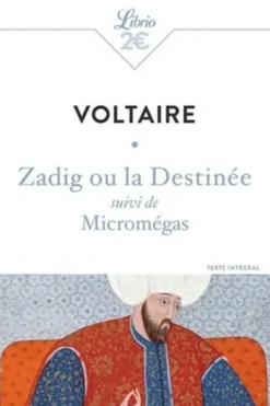 Zadig ou la Destinée. Suivi de Micromégas, Voltaire