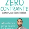 Zéro contrainte. Surtout, ne changez rien !, Jimmy Mohamed